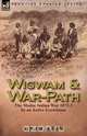 Wigwam and War-Path, A. B. Meacham 
