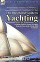 The Illustrated Guide to Yachting-Volume 1, Edward Sullivan 