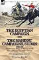 The Egyptian Campaign, 1882 & the Mahdist Campaigns, Sudan 1884-98 Two Books in One Edition, Charles Royle 