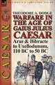 Warfare in the Age of Gaius Julius Caesar-Volume 1, Theodore Dodge 