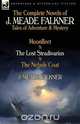 The Complete Novels of J. Meade Falkner, J. Meade Falkner 