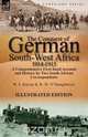 The Conquest of German South-West Africa, 1914-1915, W. S. Rayner 