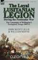 The Loyal Lusitanian Legion During the Peninsular War, John Scott Lillie 