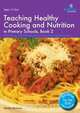 Teaching Healthy Cooking and Nutrition in Primary Schools, Book 2, Sandra Mulvany 
