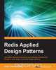 Redis Applied Design Patterns, Arun Chinnachamy 