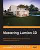 Mastering Lumion 3D, Ciro Cardoso 