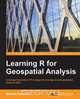 Learning R for Geospatial Analysis, Michael Dorman 