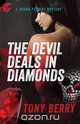 The Devil Deals in Diamonds, Tony Berry 