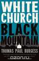 White Church Black Mountain, Thomas Paul Burgess 