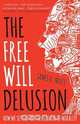 The Free Will Delusion, James B. Miles 
