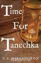 Time for Tanechka, N A Millington 
