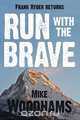 Run With The Brave, Mike Woodhams 