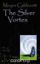 The Silver Vortex, Moyra Caldecott 