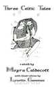 Three Celtic Tales, Moyra Caldecott 