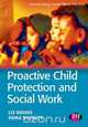 Proactive Child Protection and Social Work, Liz Davies 