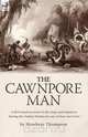 The Cawnpore Man, Mowbray Thompson 