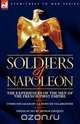 Soldiers of Napoleon, A. J. Doisy De Villargennes 