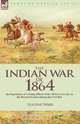 The Indian War of 1864, Eugene Ware 