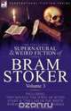The Collected Supernatural and Weird Fiction of Bram Stoker, Bram Stoker 