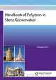 Handbook of Polymers in Stone Conservation, Elisabetta Princi 