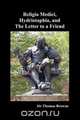 Religio Medici, Hydriotaphia, and the Letter to a Friend, Thomas Browne 