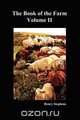 The Book of the Farm. Volume II. (Softcover), Henry Stephens 