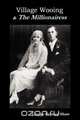 Village Wooing and the Millionairess, George Bernard Shaw 