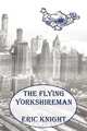 The Flying Yorkshireman, Eric Knight 