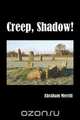 Creep, Shadow!, Abraham Merritt 