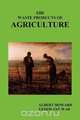 The Waste Products of Agriculture, Albert Howard 