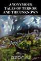 Anonymous Tales of Terror and the Unknown, Anon 