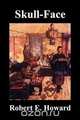Skull-Face, Robert E. Howard 