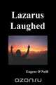 Lazarus Laughed, Eugene Gladstone O