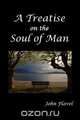 A Treatise of the Soul of Man, John Flavel 