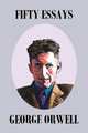 Fifty Orwell Essays, George Orwell 
