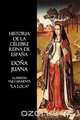 Historia de La Celebre Reina de Espana Dona Juana, Llamada Vulgarmente, La Loca, Anon 