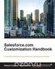 Salesforce.com Customization Handbook, Rakesh Gupta 