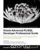 Oracle Advanced PL/SQL Developer Professional Guide, Gupta Saurabh 