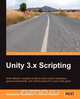 Unity 3.X Scripting, Volodymyr Gerasimov 