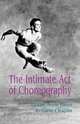 The Intimate Act of Choreography, Lynne Anne Blom 