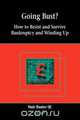 Going Bust? How to Resist and Survive Bankruptcy and Winding Up, Muir Hunter 