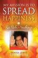 My Mission Is to Spread Happiness, Diana Lewis 