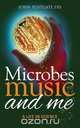 Microbes, Music and Me, John Postgate 