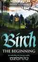 Birch the Beginning, George Alexanda 