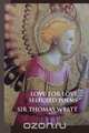 Love for Love, Sir Thomas Wyatt 