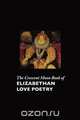 The Crescent Moon Book of Elizabethan Love Poetry, 