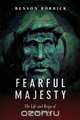 Fearful Majesty, Benson Bobrick 