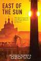 East of the Sun, Benson Bobrick 