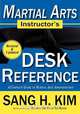 Martial Arts Instructors Desk Reference, Sang H. Kim 