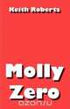 Molly Zero, Keith Roberts 